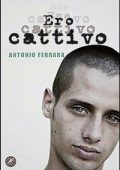 img Antonio Ferrara - Ero cattivo (2014)