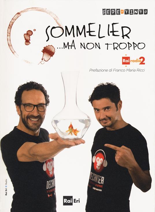 Fede & Tinto  – Sommelier… ma non troppo  (2013)