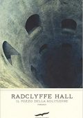 Radclyffe Hall  - Il pozzo della solitudine (2018)