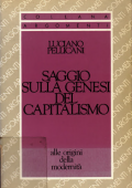 img Pellicani Luciano - Saggio sulla genesi del Capitalismo alle origini della modernità (1992)