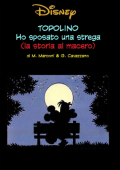 img Topolino - Ho sposato una strega di Marconi e Cavazzano
