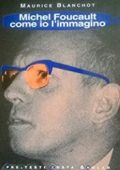 Maurice Blanchot - Michel Foucault come io l'immagino (1997)