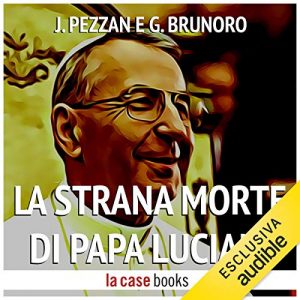 Jacopo Pezzan, Giacomo Brunoro – La strana morte di Papa Luciani (2017) mp3- 320kbps