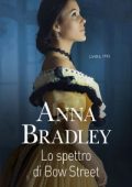 img Anna Bradley - Le ragazze della Clifford School Vol. 1. Lo spettro di Bow Street (2021)