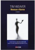 Tim Weaver - Nessun ritorno (2015)