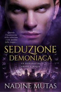 Nadine Mutas – Amore e magia Vol. 1. Seduzione demoniaca (2018)