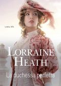Lorraine Heath - C'era una volta un ducato Vol. 2. La duchessa perfetta (2022)