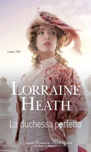 Lorraine Heath – C’era una volta un ducato Vol. 2. La duchessa perfetta (2022)