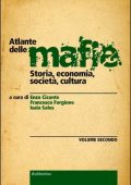 Enzo Ciconte, Francesco Forgione, Isaia Sales (a cura di) - Atlante delle mafie. Storia, economia, società, cultura. Vol. 2 (2013)