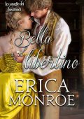 Erica Monroe - Le canaglie dei bassifondi Vol. 3. Bella e il libertino (2022)