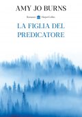 Amy Jo Burns - La figlia del predicatore (2022)