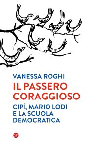 Vanessa Roghi – Il passero coraggioso (2022)
