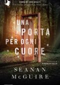 Seanan Mcguire - Una porta per ogni cuore (2022)