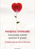 Pasquale Stavolone - Costruiremo insieme qualcosa di grande (2022)