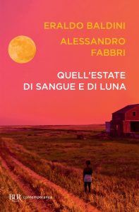 Eraldo Baldini, Alessandro Fabbri – Quell’estate di sangue e di luna (2022)
