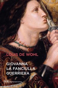 Louis de Wohl – Giovanna la fanciulla guerriera (2022)