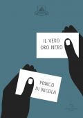 img Marco Di Nicola - Il vero oro nero (2016)