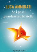 Luca Ammirati - Se i pesci guardassero le stelle (2022)
