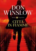 Don Winslow - Città in fiamme (2022)