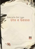 Gabriella Dal Lago - Uto e Gesso (2022)