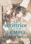 Monica Brizzi - La scrittrice senza tempo (2022)