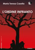 Maria Teresa Casella - L'ordine infranto (2022)