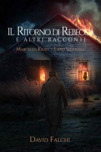 David Falchi – Il Ritorno di Rebecca… e altri racconti (Marcello Kiesel Vol. 2) (2022)