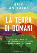 Eric Holthaus - La terra di domani (2022)