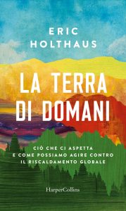 Eric Holthaus – La terra di domani (2022)
