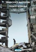Francesco Battistini - Fronte Ucraina (2022)