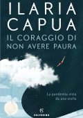Ilaria Capua - Il coraggio di non avere paura (2022)