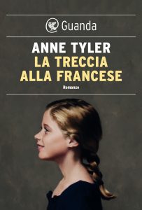 Anne Tyler – La treccia alla francese (2022)