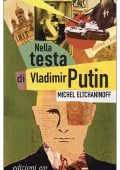 Michel Eltchaninoff - Nella testa di Vladimir Putin (2022)