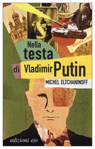 Michel Eltchaninoff – Nella testa di Vladimir Putin (2022)