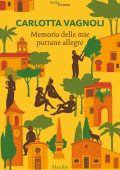 Carlotta Vagnoli - Memoria delle mie puttane allegre (2022)