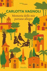 Carlotta Vagnoli – Memoria delle mie puttane allegre (2022)
