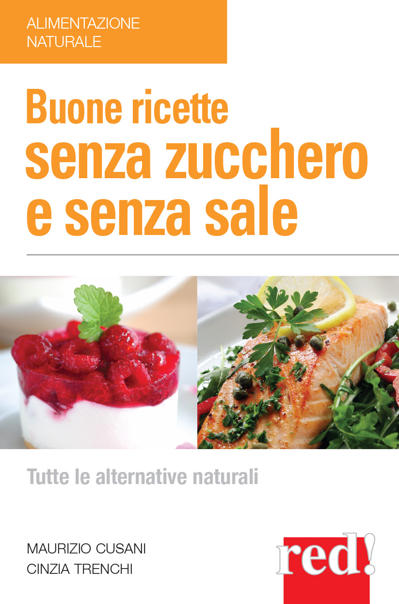 Maurizio Cusani, Cinzia Trenchi – Buone Ricette Senza Zucchero e Senza Sale (2014)