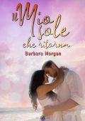 Barbara Morgan - Il mio sole che ritorna (2022)