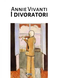 Annie Vivanti – I divoratori (2020)