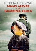 Eleonora E. Spezzano - Hans Mayer e la bambina ebrea (2020)