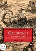 Solas Boncompagni, Maurizio Monzali - Gli audaci (2016)
