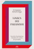 Ermanno Bencivenga - Logica dei paradossi (2022)