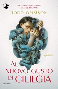 Todd Grimson – Al nuovo gusto di ciliegia (2022)