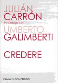 Julián Carrón, Umberto Galimberti - Credere (2022)