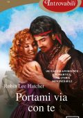 Robin Lee Hatcher - Portami via con te (2022)