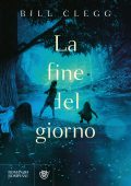 Bill Clegg - La fine del giorno (2022)