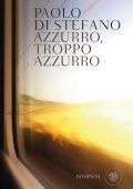 Paolo Di Stefano - Azzurro, troppo azzurro (2022)