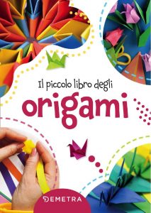 AA.VV. – Il piccolo libro degli origami (2022)