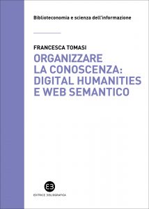 Francesca Tomasi – Organizzare la conoscenza: Digital Humanities e Web semantico (2022)