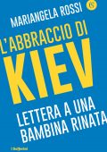Mariangela Rossi - L'abbraccio di Kiev (2022)